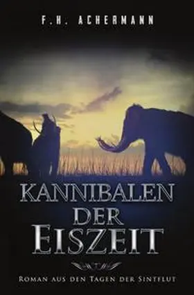 Achermann / Stoll |  Kannibalen der Eiszeit | Buch |  Sack Fachmedien