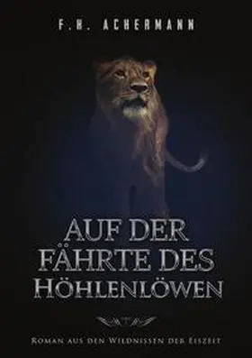 Achermann / Stoll |  Auf der Fährte des Höhlenlöwen | Buch |  Sack Fachmedien