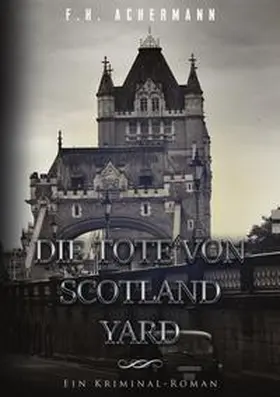 Achermann / Stoll |  Die Tote von Scotland Yard | Buch |  Sack Fachmedien