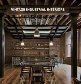  Vintage Industrial Interiors | Buch |  Sack Fachmedien