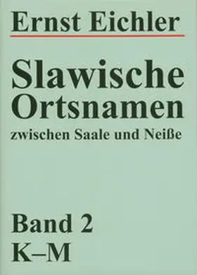 Eichler |  Slawische Ortsnamen zwischen Saale und Neisse. Ein Kompendium | Buch |  Sack Fachmedien