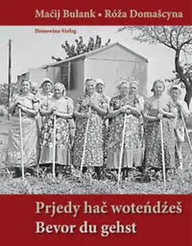 Bulank / Domascyna |  Prjedy hac wotendzes / Bevor du gehst | Buch |  Sack Fachmedien