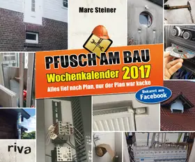 Steiner |  Pfusch am Bau 2017 | Sonstiges |  Sack Fachmedien