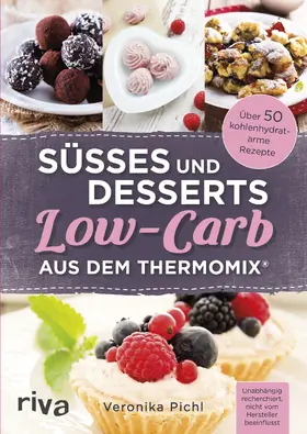 Pichl |  Süßes und Desserts Low-Carb aus dem Thermomix® | Buch |  Sack Fachmedien