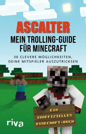 Ascalter |  Mein Trolling-Guide für Minecraft | Buch |  Sack Fachmedien