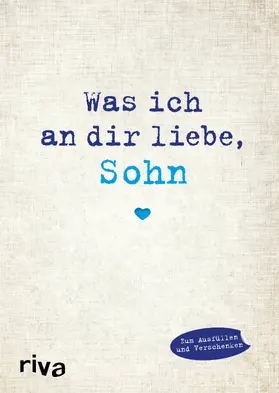 Reinwarth |  Was ich an dir liebe, Sohn | Buch |  Sack Fachmedien