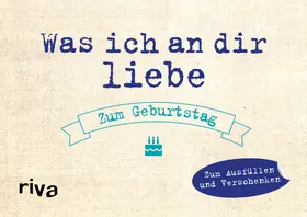 Reinwarth |  Was ich an dir liebe – Zum Geburtstag | Buch |  Sack Fachmedien