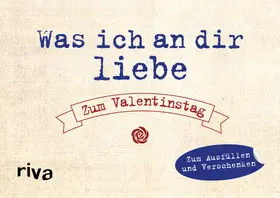 Reinwarth |  Was ich an dir liebe - Zum Valentinstag | Buch |  Sack Fachmedien