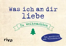 Reinwarth |  Was ich an dir liebe – Zu Weihnachten | Buch |  Sack Fachmedien