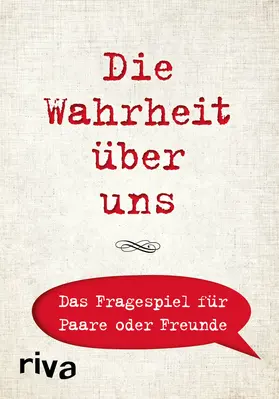 Tripolina |  Die Wahrheit über uns – Das Fragespiel für Paare oder Freunde | Sonstiges |  Sack Fachmedien
