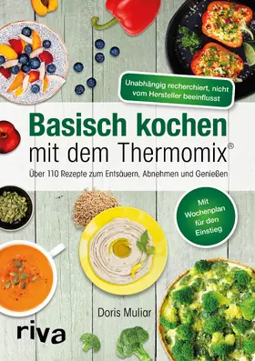 Muliar |  Basisch kochen mit dem Thermomix® | Buch |  Sack Fachmedien