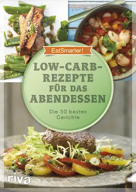 EatSmarter! |  EatSmarter! Low-Carb-Rezepte für das Abendessen | Buch |  Sack Fachmedien