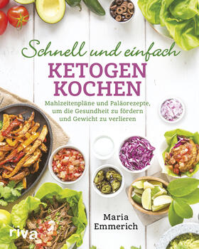Emmerich | Schnell und einfach ketogen kochen | Buch | 978-3-7423-0384-4 | sack.de
