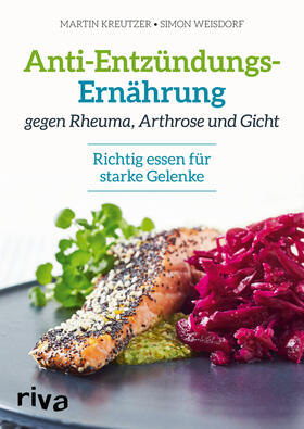 Kreutzer / Weisdorf | Anti-Entzündungs-Ernährung gegen Rheuma, Arthrose und Gicht | Buch | 978-3-7423-0499-5 | sack.de