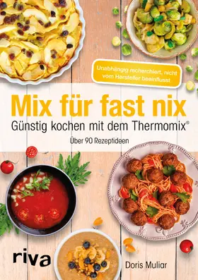 Muliar |  Mix für fast nix. Günstig kochen mit dem Thermomix® | Buch |  Sack Fachmedien