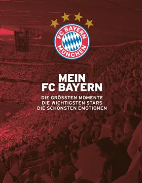 Kühne-Hellmessen |  Mein FC Bayern - Das Fanbuch | Buch |  Sack Fachmedien