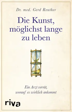 Reuther |  Die Kunst, möglichst lange zu leben | Buch |  Sack Fachmedien