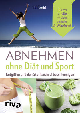Smith | Smith, J: Abnehmen ohne Diät und Sport | Buch | 978-3-7423-0735-4 | sack.de