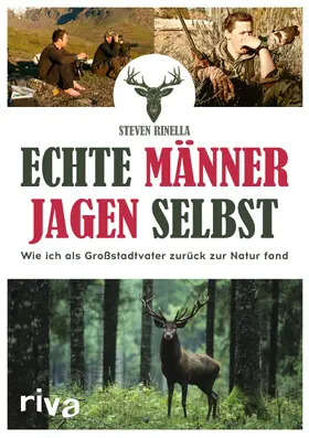 Rinella |  Echte Männer jagen selbst | Buch |  Sack Fachmedien
