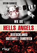 Schubert |  Wie die Hells Angels Deutschlands Unterwelt eroberten | Buch |  Sack Fachmedien