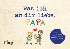Reinwarth |  Was ich an dir liebe, Papa - Version für Kinder | Buch |  Sack Fachmedien