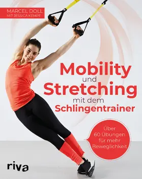 Doll / Kempf |  Mobility und Stretching mit dem Schlingentrainer | Buch |  Sack Fachmedien