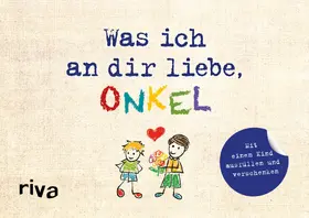 Reinwarth |  Was ich an dir liebe, Onkel – Version für Kinder | Buch |  Sack Fachmedien