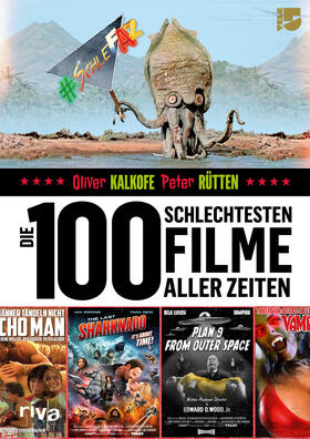 Kalkofe / Rütten | Die 100 schlechtesten Filme aller Zeiten | Buch | 978-3-7423-1070-5 | sack.de