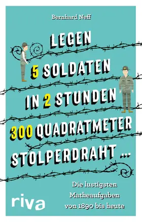 Neff |  "Legen 5 Soldaten in 2 Stunden 300 Quadratmeter Stolperdraht ..." | Buch |  Sack Fachmedien