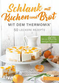 Weidenbach |  Schlank mit Kuchen und Brot mit dem Thermomix® | Buch |  Sack Fachmedien