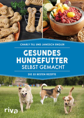 Till / Engler | Gesundes Hundefutter selbst gemacht | Buch | 978-3-7423-1125-2 | sack.de