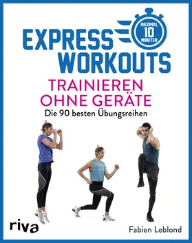 Leblond |  Express-Workouts - Trainieren ohne Geräte | Buch |  Sack Fachmedien