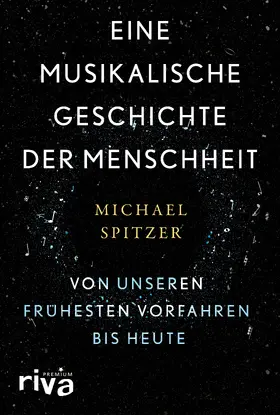 Spitzer |  Eine musikalische Geschichte der Menschheit | Buch |  Sack Fachmedien