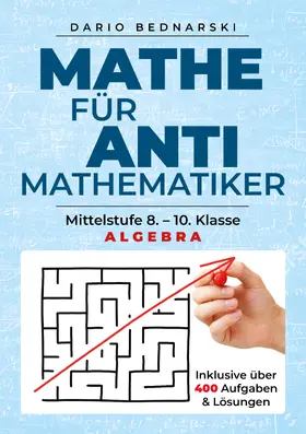 Bednarski |  Mathe für Antimathematiker - Algebra | Buch |  Sack Fachmedien