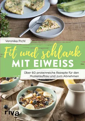 Pichl | Fit und schlank mit Eiweiß | Buch | 978-3-7423-1298-3 | www.sack.de