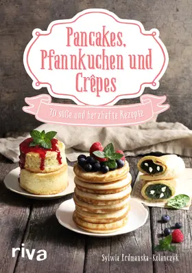 Erdmanska-Kolanczyk |  Pancakes, Pfannkuchen und Crêpes | Buch |  Sack Fachmedien