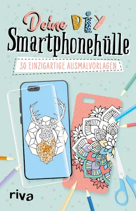  Deine DIY-Smartphonehülle | Buch |  Sack Fachmedien