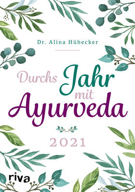 Hübecker | Durchs Jahr mit Ayurveda: Planer 2021 | Sonstiges | 978-3-7423-1357-7 | sack.de