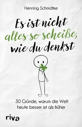 Schmidtke |  Es ist nicht alles so scheiße, wie du denkst | Buch |  Sack Fachmedien