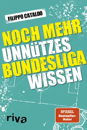 Cataldo | Noch mehr unnützes Bundesligawissen | Buch | 978-3-7423-1455-0 | sack.de