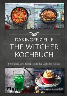 Rosenthal | Das inoffizielle The-Witcher-Kochbuch | Buch | 978-3-7423-1477-2 | sack.de