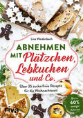 Weidenbach |  Abnehmen mit Plätzchen, Lebkuchen und Co. | Buch |  Sack Fachmedien