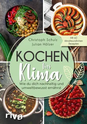 Schulz / Hölzer |  Kochen fürs Klima | Buch |  Sack Fachmedien