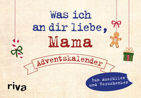 Reinwarth | Was ich an dir liebe, Mama - Adventskalender. Hardcover-Ausgabe | Buch | 978-3-7423-1541-0 | sack.de