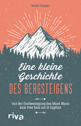 Roeper | Eine kleine Geschichte des Bergsteigens | Buch | 978-3-7423-1605-9 | sack.de