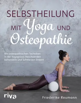 Reumann | Selbstheilung mit Yoga und Osteopathie | Buch | 978-3-7423-1608-0 | www.sack.de