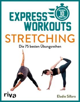 Sillaro | Express-Workouts - Stretching | Buch | 978-3-7423-1647-9 | www.sack.de