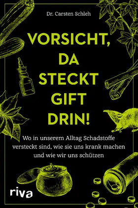 Schleh |  Vorsicht, da steckt Gift drin! | Buch |  Sack Fachmedien