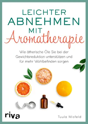 Misfeld | Leichter abnehmen mit Aromatherapie | Buch | 978-3-7423-1730-8 | sack.de