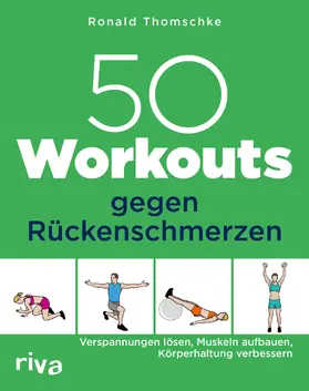 Thomschke | 50 Workouts gegen Rückenschmerzen | Buch | 978-3-7423-1865-7 | sack.de